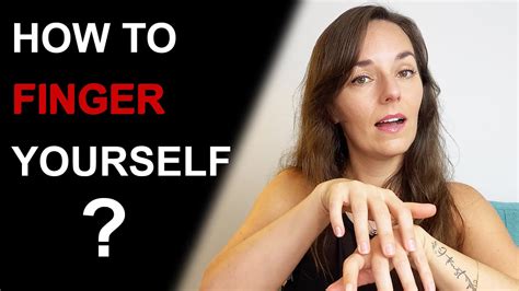 how to finher yourself|Going Solo: The Basics of Masturbation .